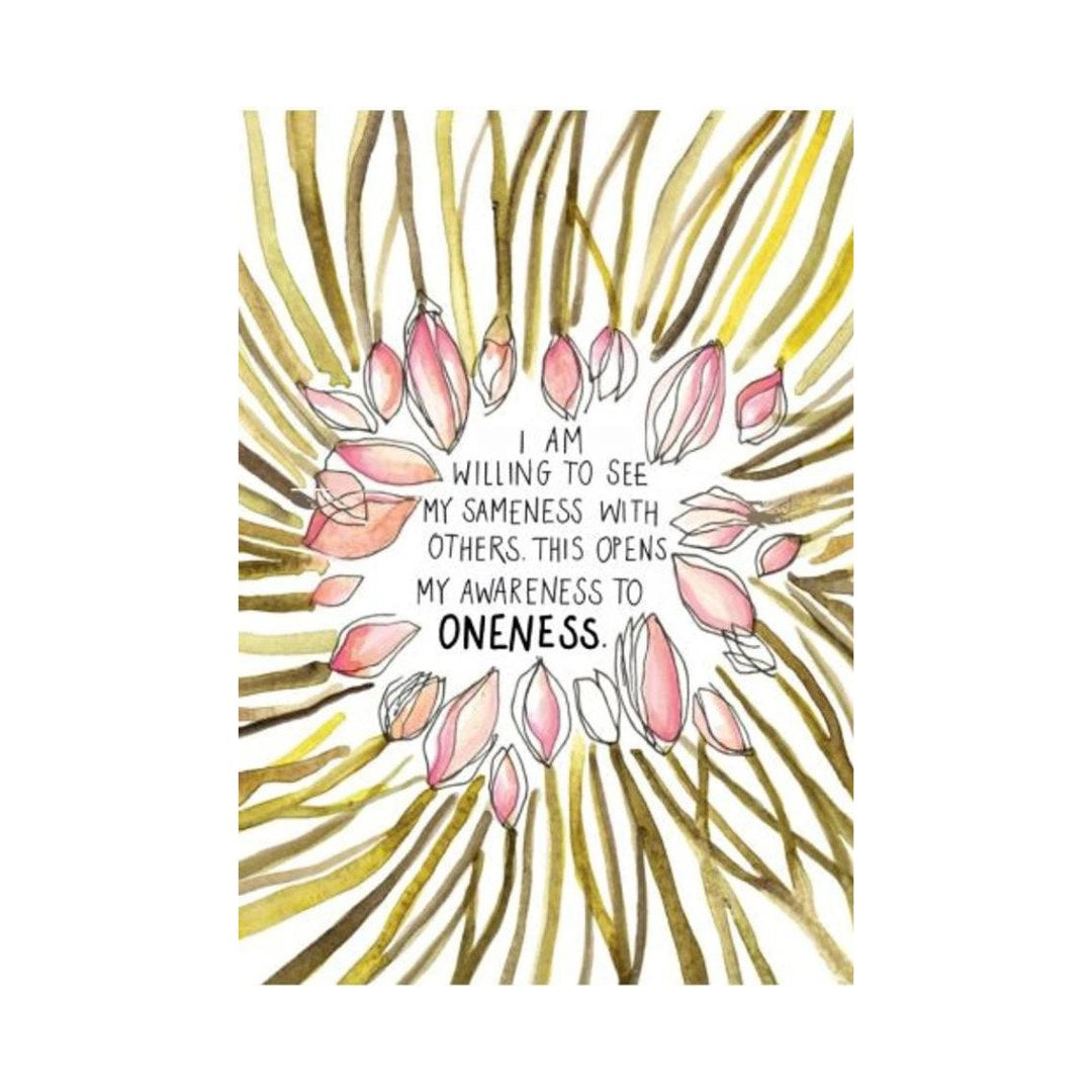 Affirmationskort fra Spirit Junkie viser en farverig illustration med blomster og blade omkring teksten som udtrykker villighed til at se ens ligheder med andre og åbne sin bevidsthed for enhed