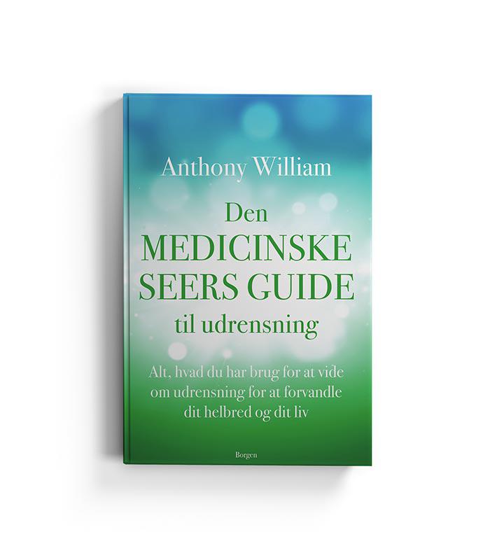 Den medicinske seers guide til udrensning - Anthony William
